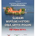 ŚLADAMI WSPÓLNEJ HISTORII ORŁA, GRYFA I POGONI